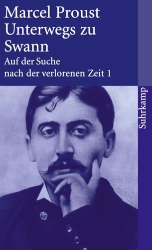 Auf der Suche nach der verlorenen Zeit 1. Unterwegs zu Swann