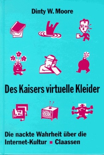 Des Kaisers virtuelle Kleider. Die nackte Wahrheit über das Internet