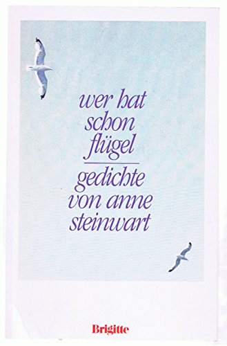 Wer hat schon Flügel. Gedichte. ( Brigitte) .