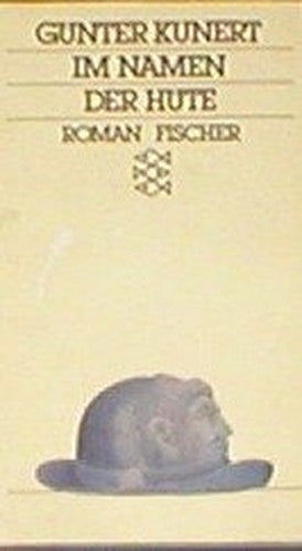 Im Namen der Hüte: Roman.