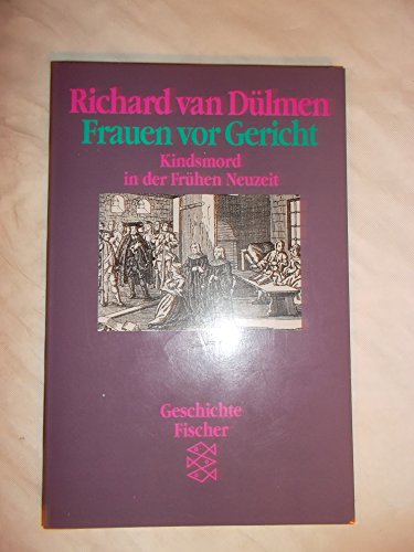 Frauen vor Gericht: Kindsmord in Der Fruhen Neuzeit