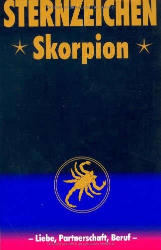 Sternzeichen Skorpion. Liebe, Partnerschaft, Beruf.