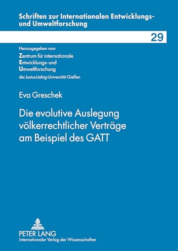 Die Evolutive Auslegung Voelkerrechtlicher Vertraege Am Beispiel Des GATT
