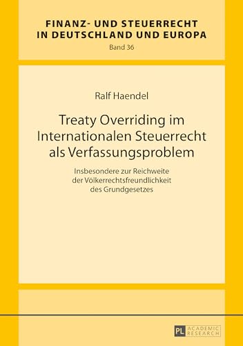 Treaty Overriding im Internationalen Steuerrecht als Verfassungsproblem