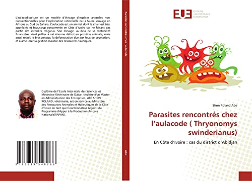 Parasites rencontrés chez l’aulacode ( Thryonomys swinderianus): En Côte d’Ivoire : cas du district d’Abidjan (French Edition)