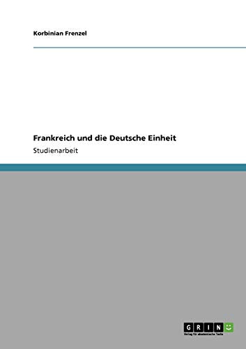 Frankreich und die Deutsche Einheit