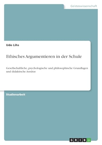 Ethisches Argumentieren in der Schule