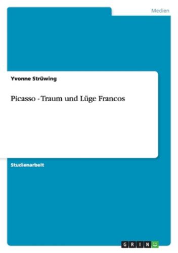 Picasso - Traum und Luge Francos