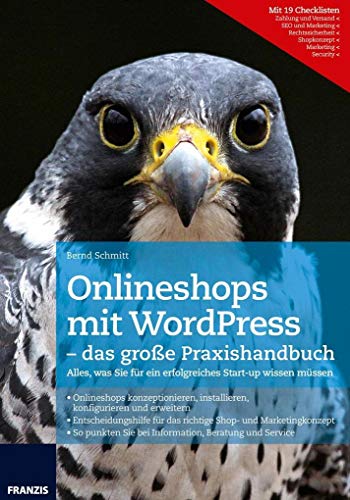 Onlineshops mit WordPress - das große Praxishandbuch: Alles, was Sie fur ein erfolgreiches Start-up wissen mussen