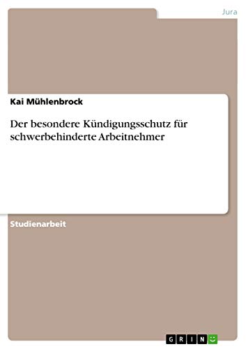 Der besondere Kündigungsschutz für schwerbehinderte Arbeitnehmer