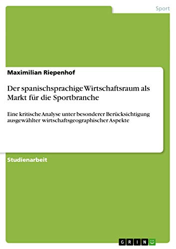 Der spanischsprachige Wirtschaftsraum als Markt fur die Sportbranche