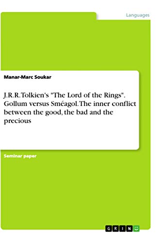 J.R.R. Tolkien's The Lord of the Rings. Gollum versus Smeagol. The inner conflict between the good, the bad and the precious