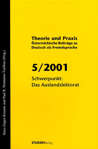 Theorie und Praxis - Österreichische Beiträge zu Deutsch als Fremdsprache 5, 2001: Schwerpunkt: Auslandslektorat