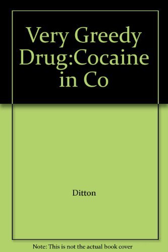 Very Greedy Drug:Cocaine in Co