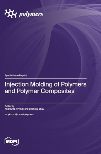 Injection Molding of Polymers and Polymer Composites