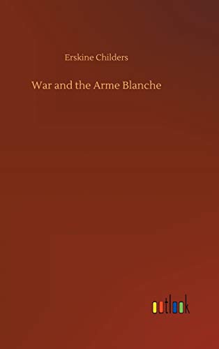War and the Arme Blanche