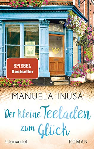 Der kleine Teeladen zum Glück: Roman
