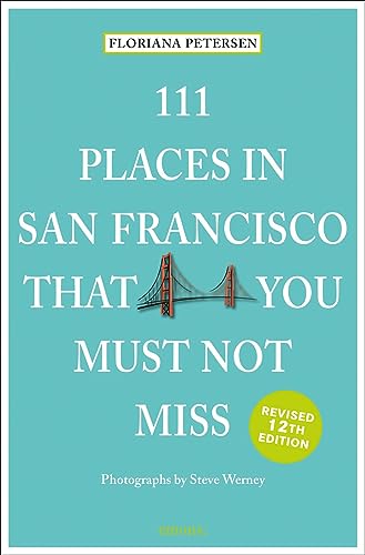 111 Places in San Francisco That You Must Not Miss