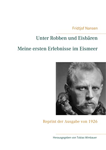 Unter Robben und Eisbaren. Meine ersten Erlebnisse im Eismeer