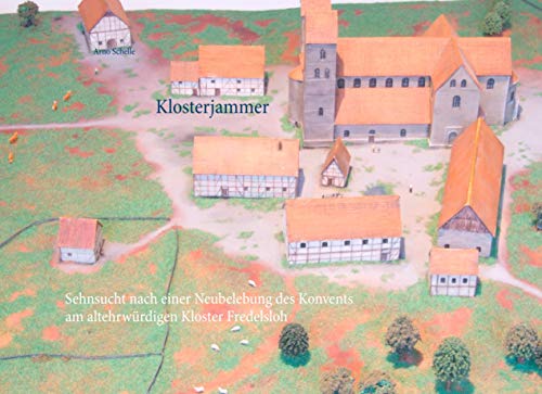 Klosterjammer: Sehnsucht nach einer Neubelebung des Konvents am altehrwürdigen Kloster Fredelsloh