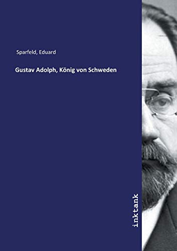 Gustav Adolph, Koenig von Schweden