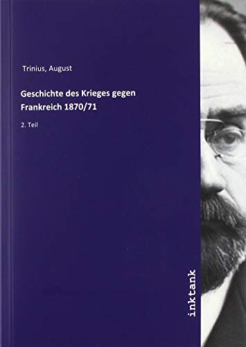 Geschichte des Krieges gegen Frankreich 1870/71