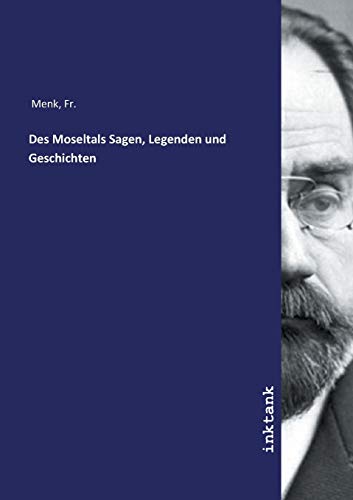 Des Moseltals Sagen, Legenden und Geschichten