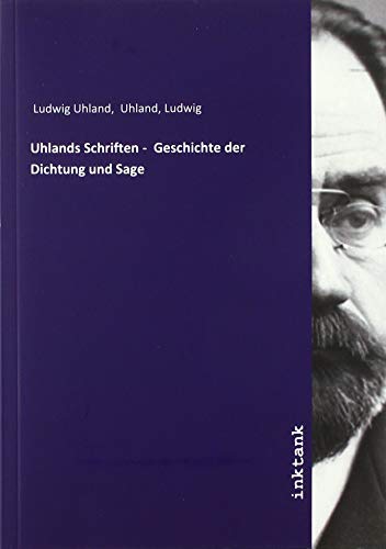 Uhlands Schriften - Geschichte der Dichtung und Sage