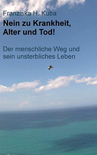 Nein zu Krankheit, Alter und Tod!