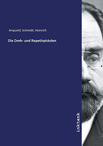 Die Dreh- und Repetirpistolen