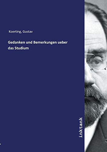 Gedanken und Bemerkungen ueber das Studium