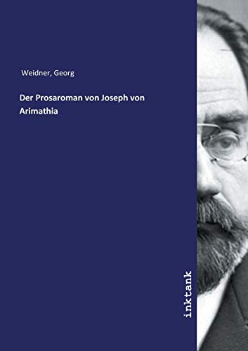 Der Prosaroman von Joseph von Arimathia