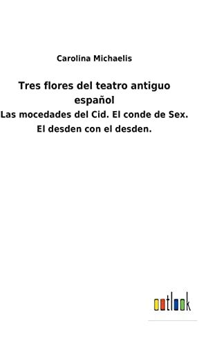 Tres flores del teatro antiguo espanol