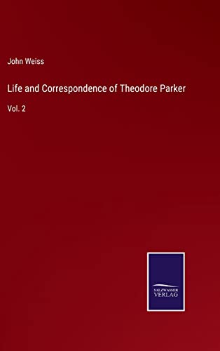 Life and Correspondence of Theodore Parker