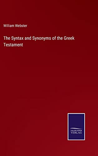 The Syntax and Synonyms of the Greek Testament