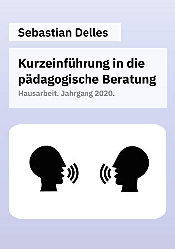 Kurzeinfuhrung in die padagogische Beratung