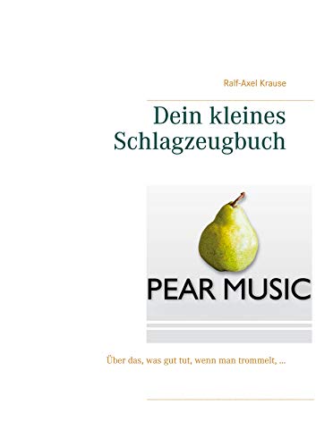 Dein kleines Schlagzeugbuch: Über das, was gut tut, wenn man trommelt, ...