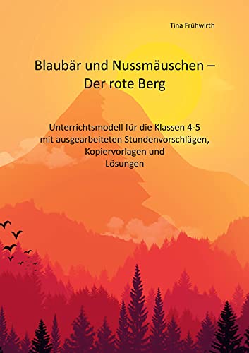 Unterrichtsmodell Blaubar und Nussmauschen - Der rote Berg