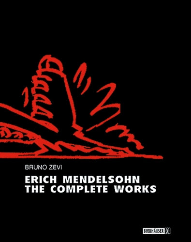 Erich Mendelsohn the Complete Works