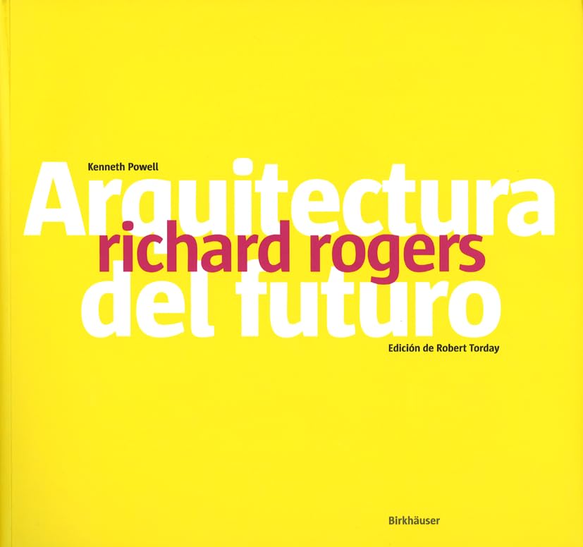Richard Rogers: Arquitecture del Futuro