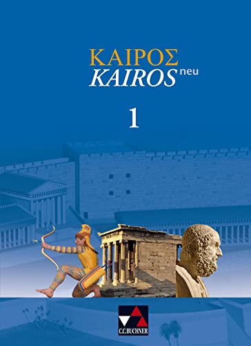 Kairós - neu / Kairós 1: Griechisches Unterrichtswerk. Gesamtschule, Gymnasium Sek I, Gymnasium Sek II