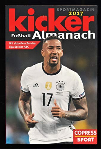 Kicker Fußball- Almanach 2017: Mit aktuellem Bundesliga-Spieler ABC