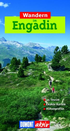 Wandern im Engadin. 35 Touren, exakte Karten, Höhenprofile.