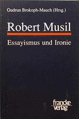 Robert Musil: Essayismus und Ironie (Edition Orpheus) (German Edition)