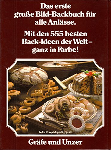 Backvergnugen wie noch nie Das erste grosse BildBackbuch fur alle Anlasse mit den besten BackIdeen der Welt ganz in Farbe German Edition