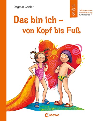 Das bin ich - von Kopf bis Fuß: Selbstvertrauen und Aufklärung für Kinder