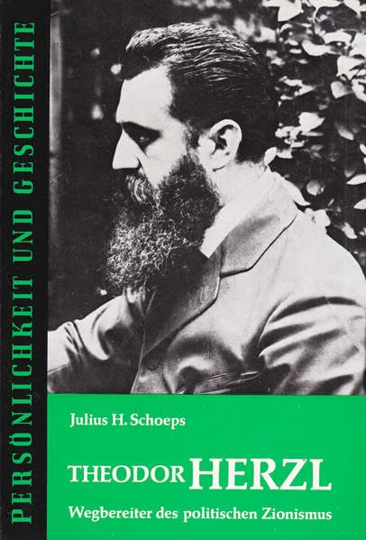 Theodor Herzl: Wegbereiter des politischen Zionismus