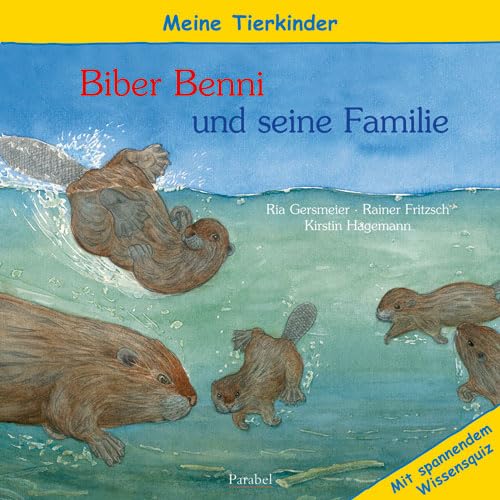 Meine Tierkinder: Benni Biber und seine Familie