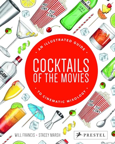 Cocktails of the Movies: An Illustrated Guide to Cinematic Mixology