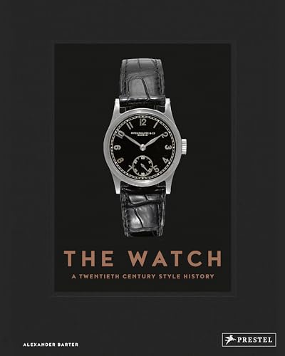 The Watch: A Twentieth-Century Style History